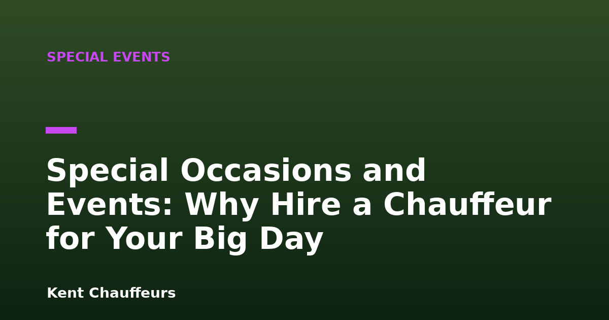 Special Occasions and Events: Why Hire a Chauffeur for Your Big Day